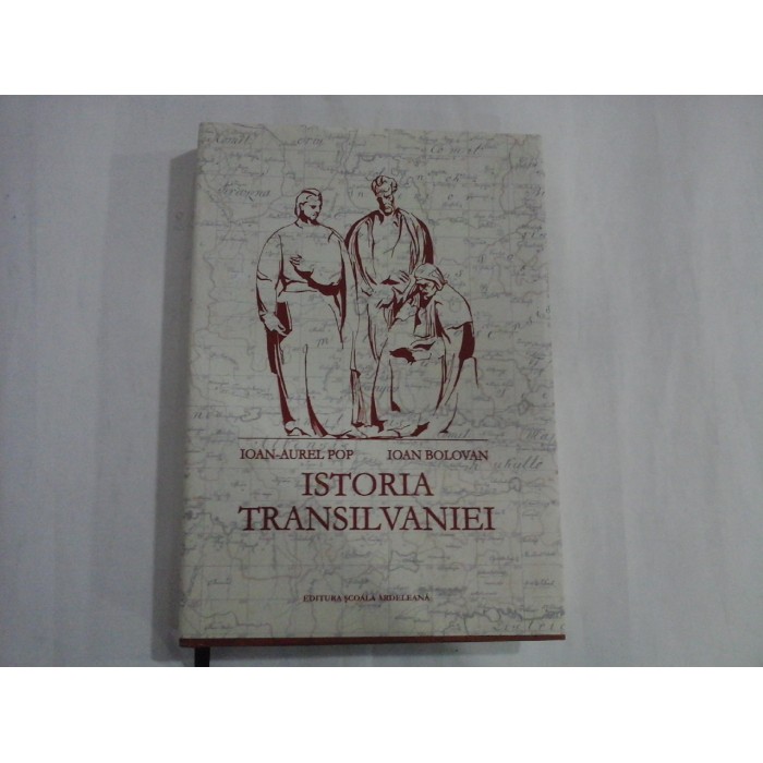 ISTORIA TRANSILVANIEI - IOAN-AUREL POP, IOAN BOLOVAN